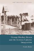George MacKay Brown and the Scottish Catholic Imagination