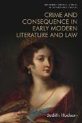 Crime and Consequence in Early Modern Literature and Law