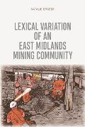 Lexical Variation of an East Midlands Mining Community