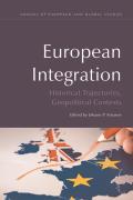 European Integration: Historical Trajectories, Geopolitical Contexts