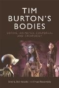 Tim Burton's Bodies: Gothic, Animated, Creaturely and Corporeal
