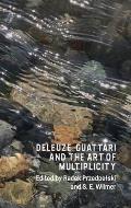 Deleuze, Guattari and the Art of Multiplicity