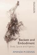 Beckett and Embodiment: Body, Space, Agency