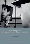 Animating Truth: Documentary and Visual Culture in the 21st Century