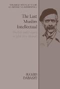The Last Muslim Intellectual: The Life and Legacy of Jalal Al-E Ahmad