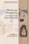 The Persian Prison Poem: Sovereignty and the Political Imagination