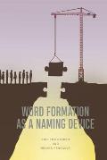 Word Formation as a Naming Device