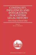 Continuity, Influences and Integration in Scottish Legal History: Select Essays of David Sellar