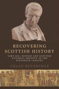 Recovering Scottish History: John Hill Burton and Scottish National Identity in the Nineteenth Century