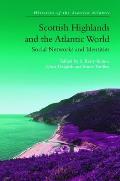 Scottish Highlands and the Atlantic World: Social Networks and Identities