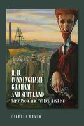 R. B. Cunninghame Graham and Scotland: Party, Prose, and Political Aesthetic