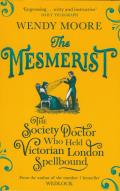 Mesmerist The Society Doctor Who Held Victorian London Spellbound