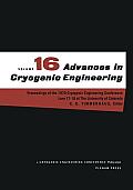 Advances in Cryogenic Engineering: Proceeding of the 1970 Cryogenic Engineering Conference the University of Colorado Boulder, Colorado June 17-19, 19