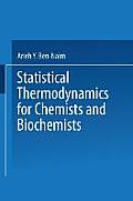 Statistical Thermodynamics for Chemists and Biochemists