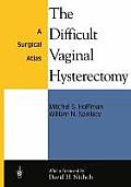 The Difficult Vaginal Hysterectomy: A Surgical Atlas