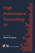 High Performance Networking: Ifip Sixth International Conference on High Performance Networking, 1995