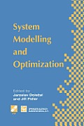 System Modelling and Optimization: Proceedings of the Seventeenth Ifip Tc7 Conference on System Modelling and Optimization, 1995