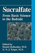Sucralfate: From Basic Science to the Bedside
