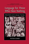 Language for Those Who Have Nothing: Mikhail Bakhtin and the Landscape of Psychiatry