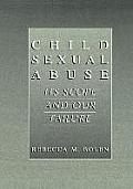 Child Sexual Abuse: Its Scope and Our Failure