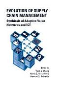 Evolution of Supply Chain Management: Symbiosis of Adaptive Value Networks and ICT