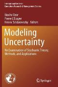 Modeling Uncertainty: An Examination of Stochastic Theory, Methods, and Applications
