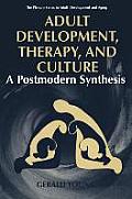Adult Development, Therapy, and Culture: A Postmodern Synthesis