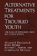 Alternative Treatments for Troubled Youth: The Case of Diversion from the Justice System