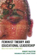 Feminist Theory and Educational Leadership: Much ADO about Something!