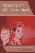 Education for the Human Brain: A Road Map to Natural Learning in Schools
