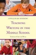 Teaching Writing in the Middle School: Common Core and More