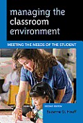 Managing the Classroom Environment: Meeting the Needs of the Student, 2nd Edition