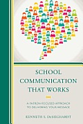 School Communication that Works: A Patron-focused Approach to Delivering Your Message