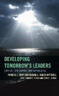 Developing Tomorrow's Leaders: Context, Challenges, and Capabilities