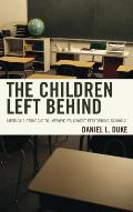 The Children Left Behind: America's Struggle to Improve Its Lowest Performing Schools