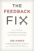 The Feedback Fix: Dump the Past, Embrace the Future, and Lead the Way to Change