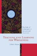 Teaching and Learning for Wholeness: The Role of Archetypes in Educational Processes