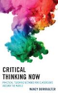 Critical Thinking Now: Practical Teaching Methods for Classrooms around the World