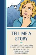 Tell Me a Story: Using Narratives to Break Down Barriers in Composition Courses