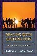 Dealing with Dysfunction: A Book for University Leaders