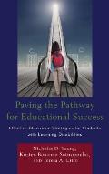Paving the Pathway for Educational Success: Effective Classroom Strategies for Students with Learning Disabilities