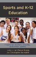 Sports and K-12 Education: Insights for Teachers, Coaches, and School Leaders