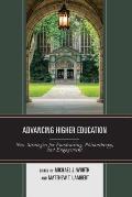 Advancing Higher Education: New Strategies for Fundraising, Philanthropy, and Engagement