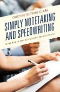 Simply Notetaking and Speedwriting: Learn How to Take Notes Simply and Effectively