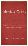Identity Crisis: Teaching Imaginary Economics Versus Real Economics