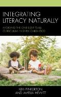 Integrating Literacy Naturally: Avoiding the One-Size-Fits-All Curriculum in Early Childhood