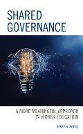 Shared Governance: A More Meaningful Approach in Higher Education