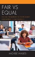 Fair vs Equal: Facing the Barriers to Technology Integration in Our Schools