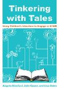 Tinkering with Tales: Using Children's Literature to Engage in STEM