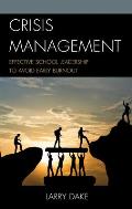 Crisis Management: Effective School Leadership to Avoid Early Burnout